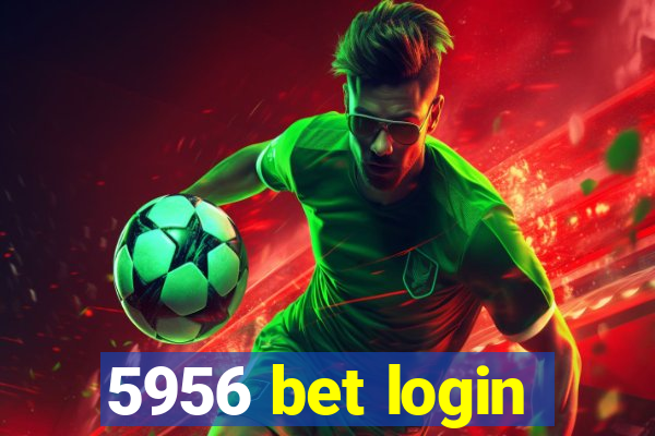 5956 bet login